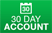 30 Day Account