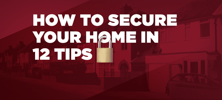 12 Tips to Secure Your Home
