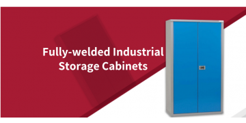Why you should choose Bedford fully-welded industrial storage cabinets
