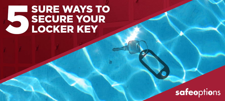 5 Sure Ways to Secure Your Locker Key